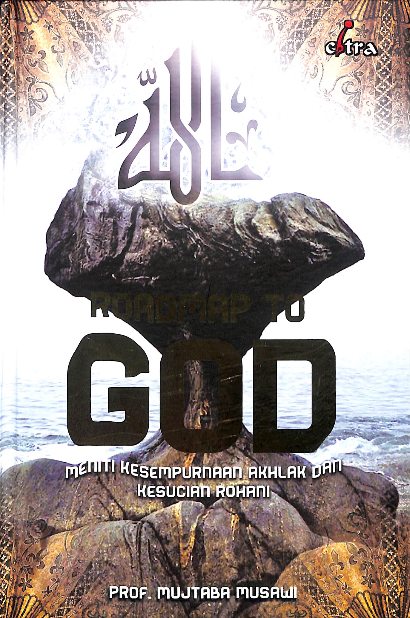 Sampul Roadmap to God : Meniti Kesempurnaan Akhlak dan Kesucian Rohani