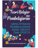 Sampul Teori Belajar Dan Pembelajaran: Menciptakan Pembelajaran Yang Kreatif Dan Efektif