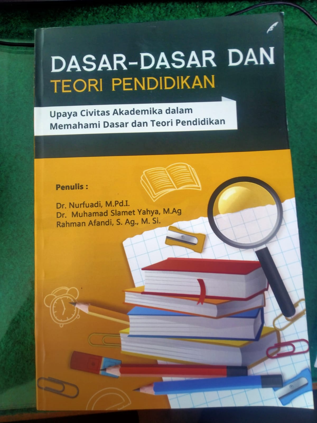 Sampul Dasar-Dasar dan Teori Pendidikan : Upaya Civitas Akademika dalam Memahami Dasar dan Teori Pendidikan