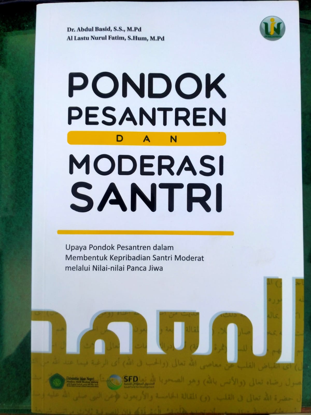 Sampul Pondok Pesantren dan Moderasi Santri : Upaya Pondok Pesantren dalam Membentuk Kepribadian Santri Moderat melalui Nilai-nilai Panca Jiwa