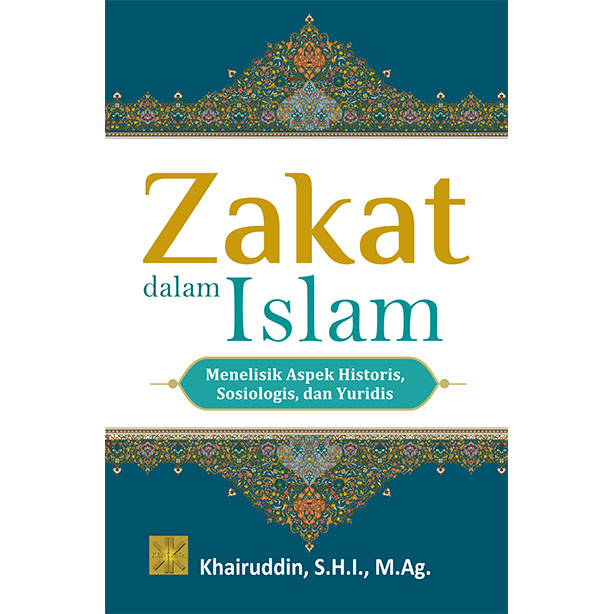 Sampul Zakat Dalam Islam: Menelisik Aspek Historis, Sosiologis, Dan Yuridis