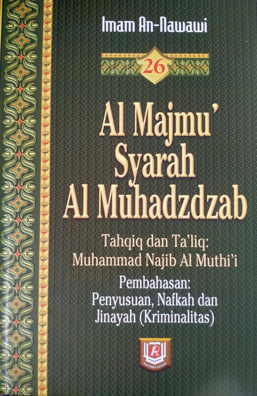 Sampul Al Majmu' Syarah Al Muhadzdzab Jilid 26, Pembahasan: Penyusuan, Nafkah dan Jinayah (Kriminalitas)