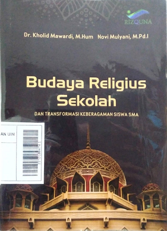 Sampul Budaya religius sekolah dan transformasi keberagamaan siswa SMA