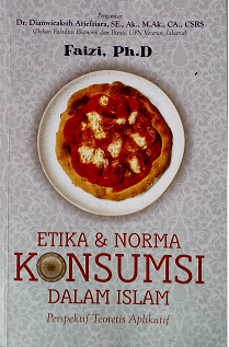 Sampul Etika & Norma Konsumsi Dalam Islam Perspektif Teoretis Aplikatif