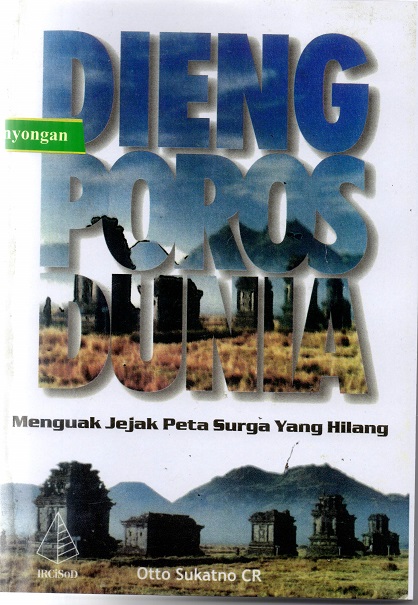 Sampul Dieng Poros Dunia : Menguak Jejak Peta Surga Yang Hilang
