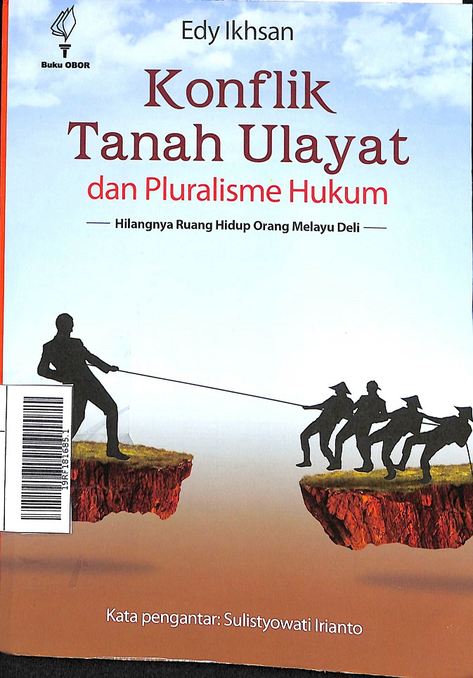 Sampul Konflik Tanah Ulayat dan Pluralisme Hukum: Hilangnya Ruang Hidup Orang Melayu Deli (Pojok Melayu Raya)