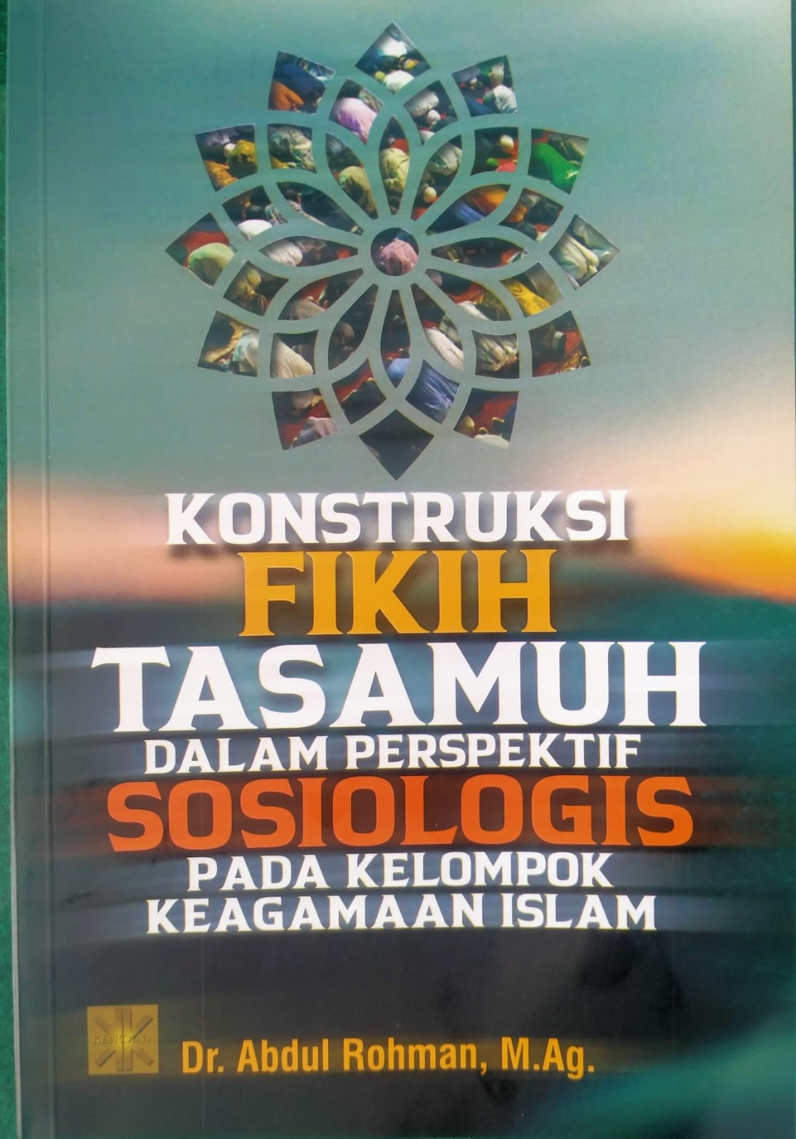 Sampul Konstruksi Fikih Tasamuh Dalam Perspektif Sosiologis Pada Kelompok Keagamaan Islam