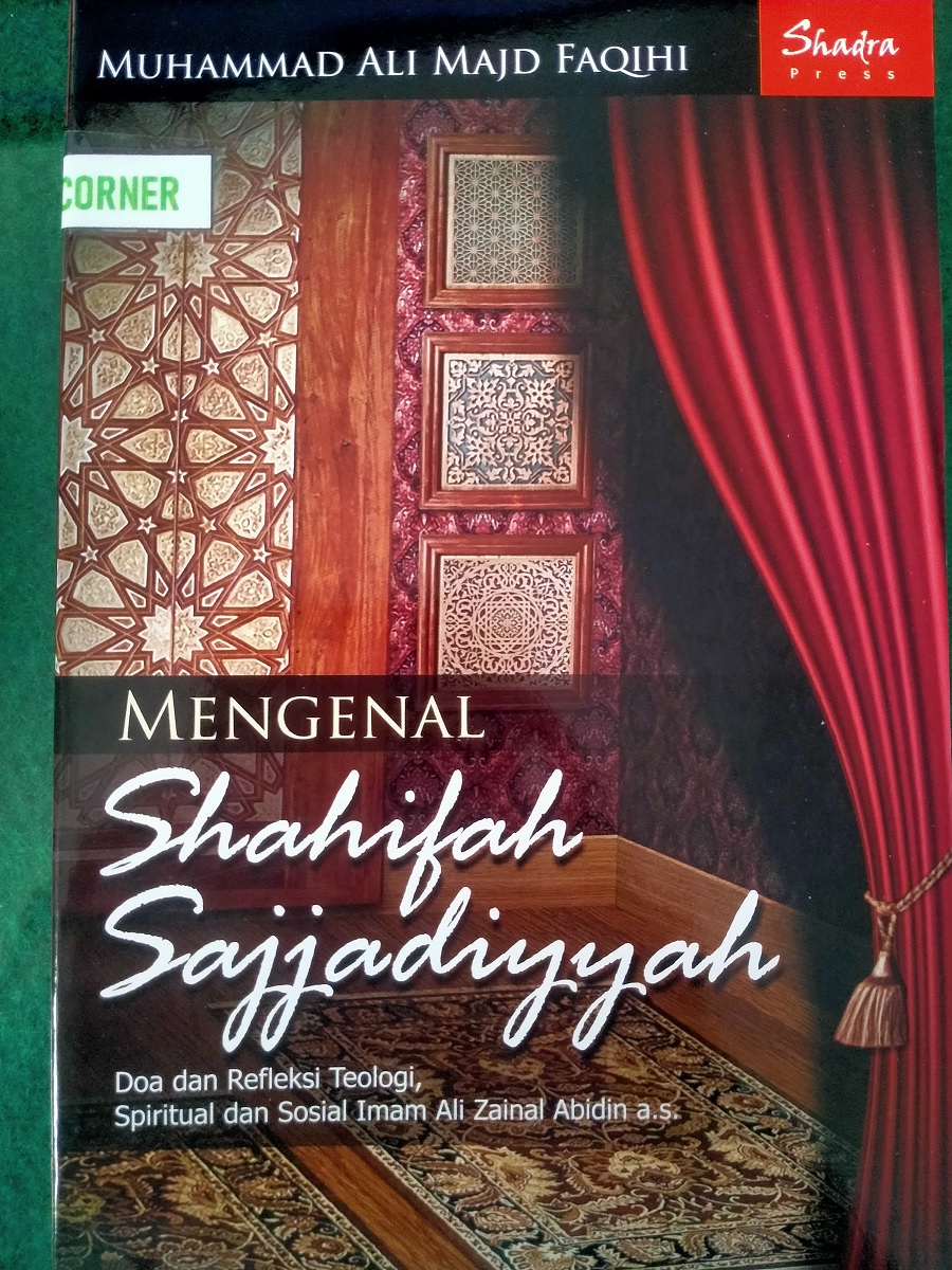 Sampul Mengenal Shahifah Sajjadiyyah : Doa dan Refleksi Teologi, Spiritual dan Sosial Imam Ali Zainal Abidin as