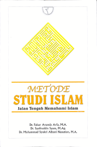 Sampul Metode Studi Islam : Jalan Tengah Memahami