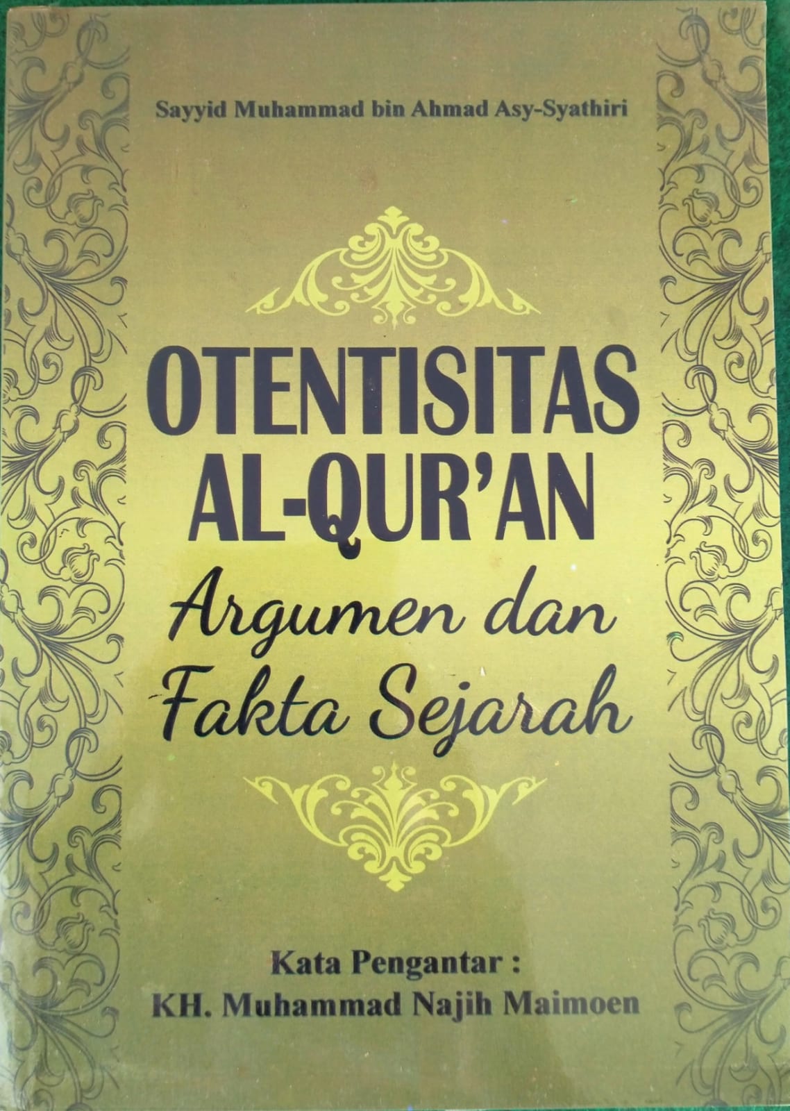 Sampul Otentisitas Al-Qur'an : Argumen dan Fakta Sejarah