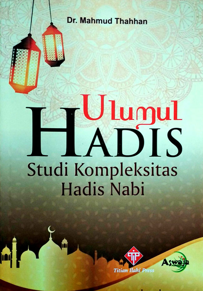 Sampul Ulumul hadis : studi kompleksitas hadis nabi